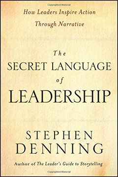 portada The Secret Language of Leadership: How Leaders Inspire Action Through Narrative: How Leaders Inspire Change Through Narrative (J-B us Non-Franchise Leadership) (en Inglés)