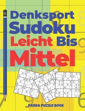 portada Denksport Sudoku Leicht Bis Mittel: Denkspiele Für Erwachsene - Rätselbuch Für Erwachsene (en Alemán)