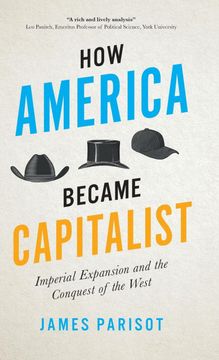 portada How America Became Capitalist: Imperial Expansion and the Conquest of the West (in English)