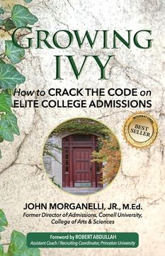 portada Growing Ivy: How to Crack the Code on Elite College Admissions (in English)