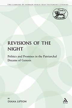portada Revisions of the Night: Politics and Promises in the Patriarchal Dreams of Genesis (The Library of Hebrew Bible (en Inglés)