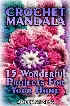 portada Crochet Mandala: 15 Wonderful Projects for Your Home: (Crochet Patterns, Crochet Stitches) (Crochet Book) (en Inglés)