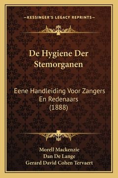 portada De Hygiene Der Stemorganen: Eene Handleiding Voor Zangers En Redenaars (1888)