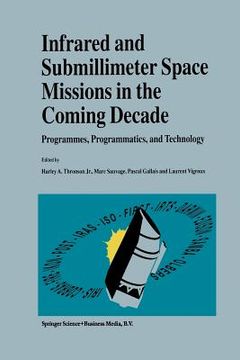 portada Infrared and Submillimeter Space Missions in the Coming Decade: Programmes, Programmatics, and Technology (en Inglés)