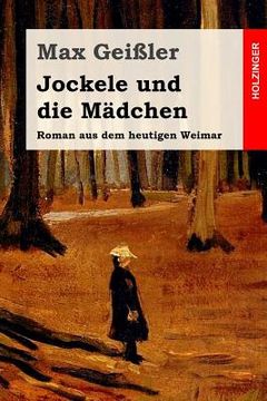 portada Jockele und die Mädchen: Roman aus dem heutigen Weimar (en Alemán)