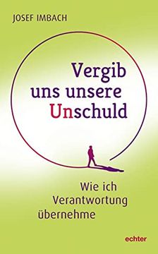 portada Vergib uns Unsere Unschuld: Wie ich Verantwortung Übernehme (in German)