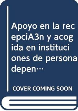 portada Apoyo en la Recepciã³N y Acogida en Instituciones de Personas Dependientes (in Spanish)