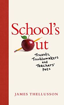 portada School's Out: Truants, Troublemakers and Teachers' Pets (in English)