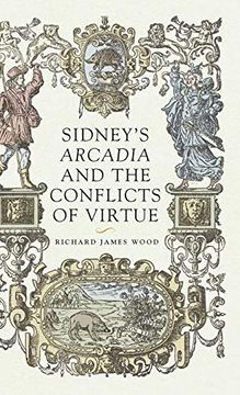 portada Wood, r: Sidney's Arcadia and the Conflicts of Virtue (in English)