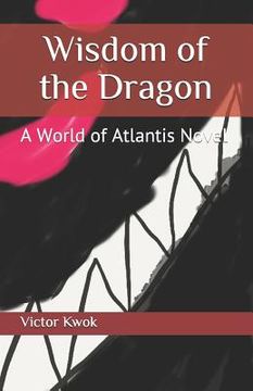 portada Wisdom of the Dragon: A World of Atlantis Novel