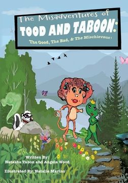 portada The Misadventures of TOOD AND TABOON: The Good, The Bad, & The Mischievous! (en Inglés)