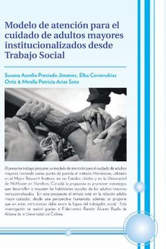 portada Modelo de Atencion Para el Cuidado de Adultos Mayores Institucionalizados Desde Trabajo Social (in Spanish)