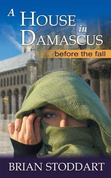 portada A House in Damascus (en Inglés)