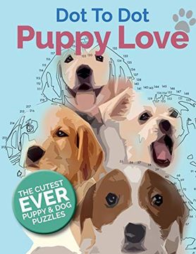 portada Puppy Love dot to Dot: The Cutest Ever Puppy & dog dot to dot Puzzle Book (en Inglés)
