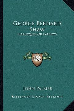 portada george bernard shaw: harlequin or patriot? (en Inglés)