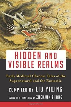 portada Hidden and Visible Realms: Early Medieval Chinese Tales of the Supernatural and the Fantastic (Translations From the Asian Classics) (in English)
