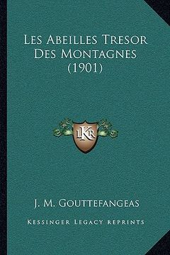 portada Les Abeilles Tresor Des Montagnes (1901) (en Francés)