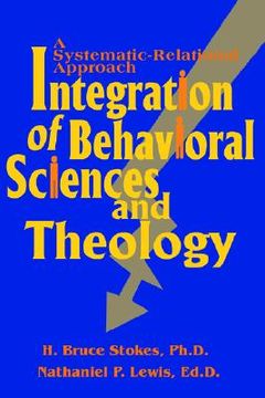portada integration of behavioral sciences and theology: a systematic-integration approach (in English)