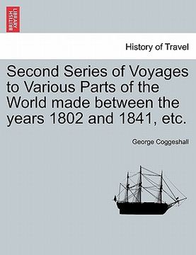 portada second series of voyages to various parts of the world made between the years 1802 and 1841, etc. (en Inglés)