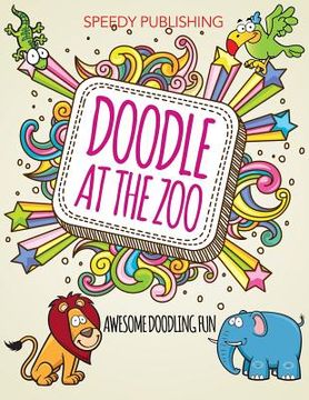 portada Doodle At The Zoo: Awesome Doodling Fun (en Inglés)