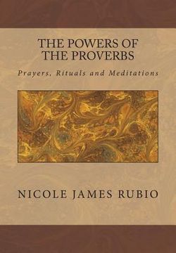 portada The Powers of the Proverbs: Prayers, Rituals and Meditations (en Inglés)