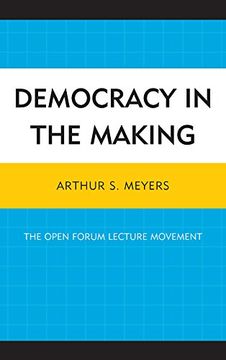portada Democracy in the Making: The Open Forum Lecture Movement