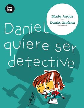 portada Daniel Quiere Ser Detective = Daniel Wants to Be a Detective (in Spanish)