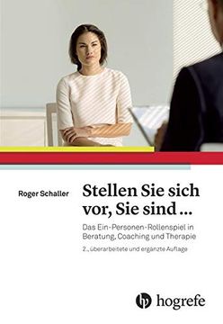 portada Stellen sie Sich Vor, sie Sind. Das Ein-Personen-Rollenspiel in Beratung, Coaching und Therapie (in German)