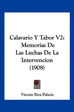 portada Calavario y Tabor v2: Memorias de las Luchas de la Intervencion (1908)