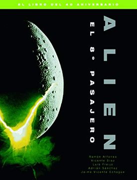 portada Alien el 8º Pasajero el Libro del 40 Aniversario