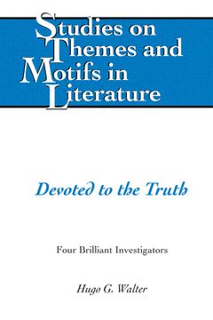 portada Devoted to the Truth: Four Brilliant Investigators (en Inglés)