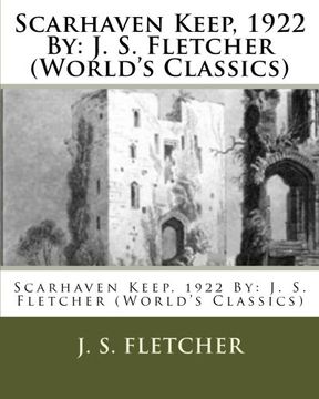 portada Scarhaven Keep, 1922 By: J. S. Fletcher (World's Classics) (in English)