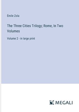 portada The Three Cities Trilogy; Rome, In Two Volumes: Volume 2 - in large print (en Inglés)