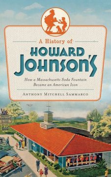 portada Hist of Howard Johnsons: How a Massachusetts Soda Fountain Became an American Icon (en Inglés)