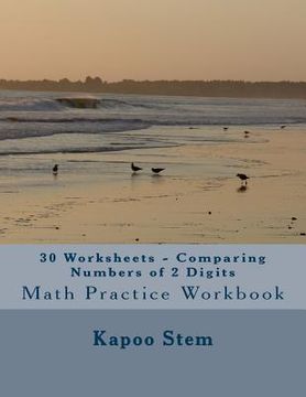 portada 30 Worksheets - Comparing Numbers of 2 Digits: Math Practice Workbook (en Inglés)