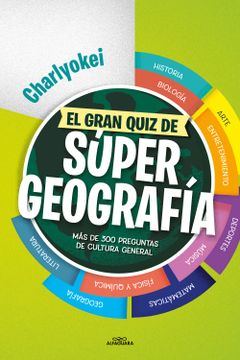 Comprar El gran quiz de Súper Geografía De Charlyokei - Buscalibre