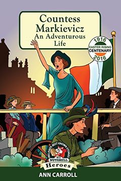portada Countess Markievicz: An Adventurous Life (Ireland's Best Known Stories in a Nutshell - Heroes) (in English)