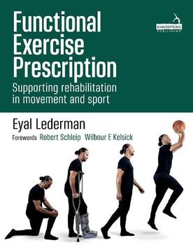 portada Functional Exercise Prescription: Supporting Rehabilitation in Movement and Sport (en Inglés)