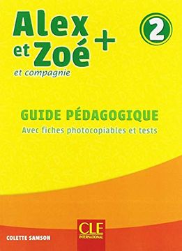 portada Alex et zoé + et Compagnie 2: Guide Pédagogique Avec Fiches Photocopiables et Tests (en Francés)