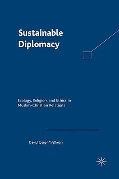 portada sustainable diplomacy: ecology, religion, and ethics in muslim-christian relations (en Inglés)