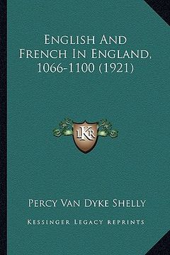 portada english and french in england, 1066-1100 (1921) (in English)