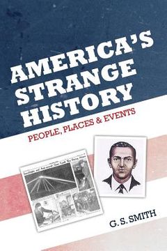 portada America's Strange History: : People, Places & Events (en Inglés)