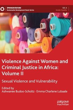 portada Violence Against Women and Criminal Justice in Africa: Volume II: Sexual Violence and Vulnerability (en Inglés)