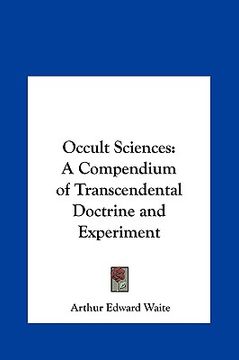 portada occult sciences: a compendium of transcendental doctrine and experiment (en Inglés)