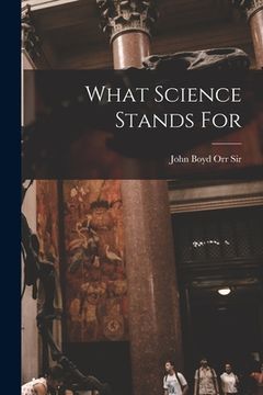 portada What Science Stands For (in English)