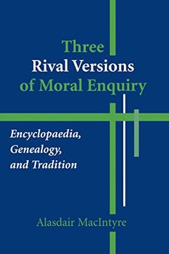portada Three Rival Versions of Moral Enquiry: Encyclopaedia, Genealogy, and Tradition (en Inglés)