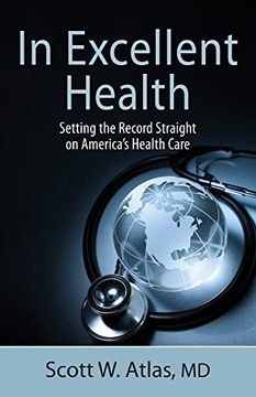 portada In Excellent Health: Setting the Record Straight on America's Health Care (Hoover Institution Press Publication) (in English)