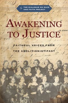 portada Awakening to Justice: Faithful Voices from the Abolitionist Past