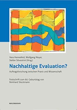 portada Nachhaltige Evaluation? Auftragsforschung Zwischen Praxis und Wissenschaft. Festschrift zum 60. Geburtstag von Reinhard Stockmann 