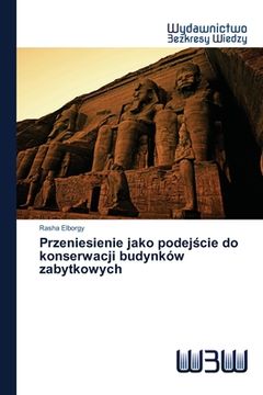 portada Przeniesienie jako podejście do konserwacji budynków zabytkowych (in Polaco)